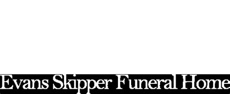 Evans skipper funeral home - 